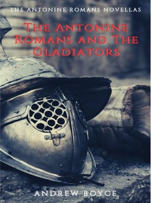 cover image of The Antonine Romans and the Gladiators